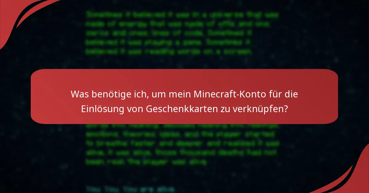 Was benötige ich, um mein Minecraft-Konto für die Einlösung von Geschenkkarten zu verknüpfen?