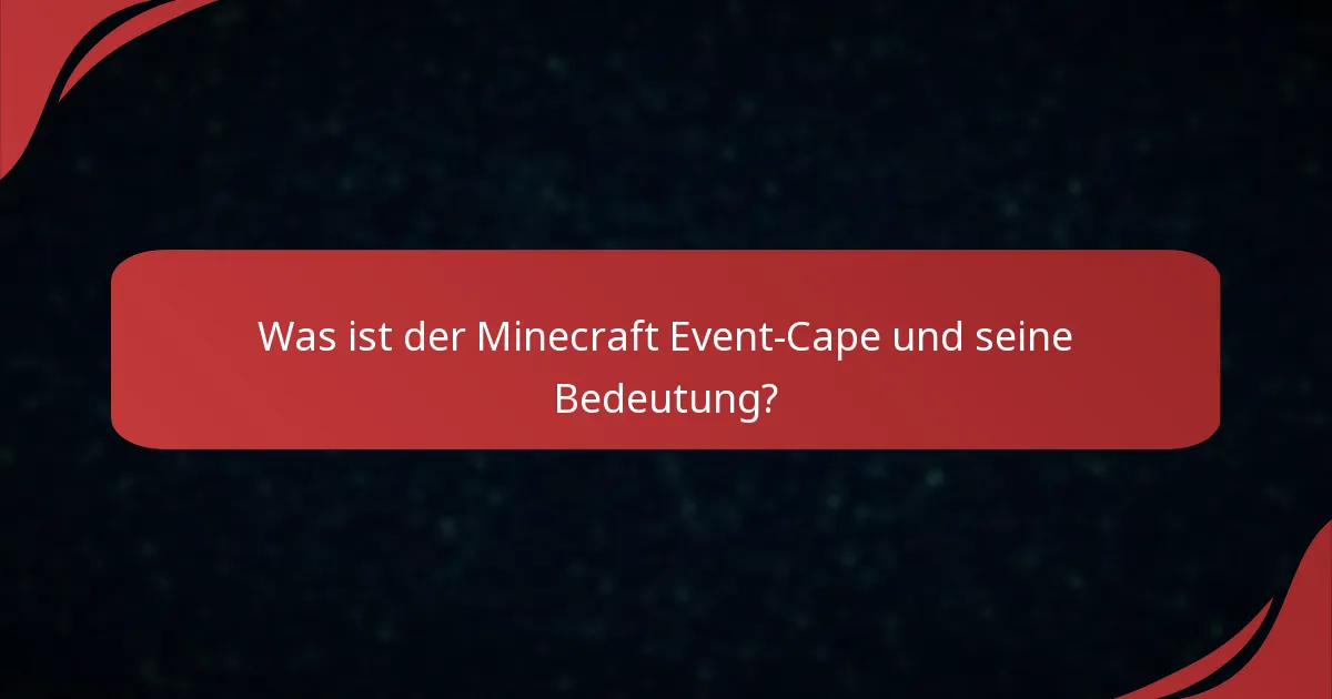 Wie können Spieler den Minecraft Event-Cape einlösen?