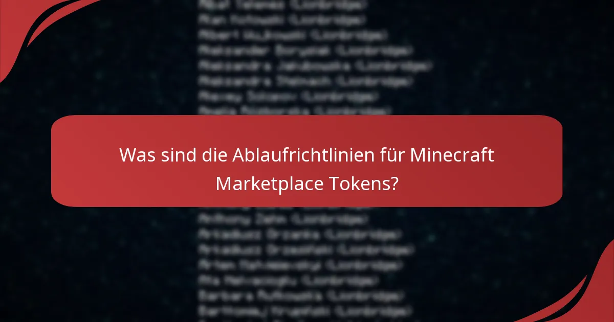 Was sind die Ablaufrichtlinien für Minecraft Marketplace Tokens?